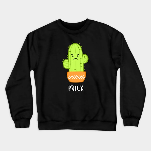 PRICK Crewneck Sweatshirt by ROBZILLA